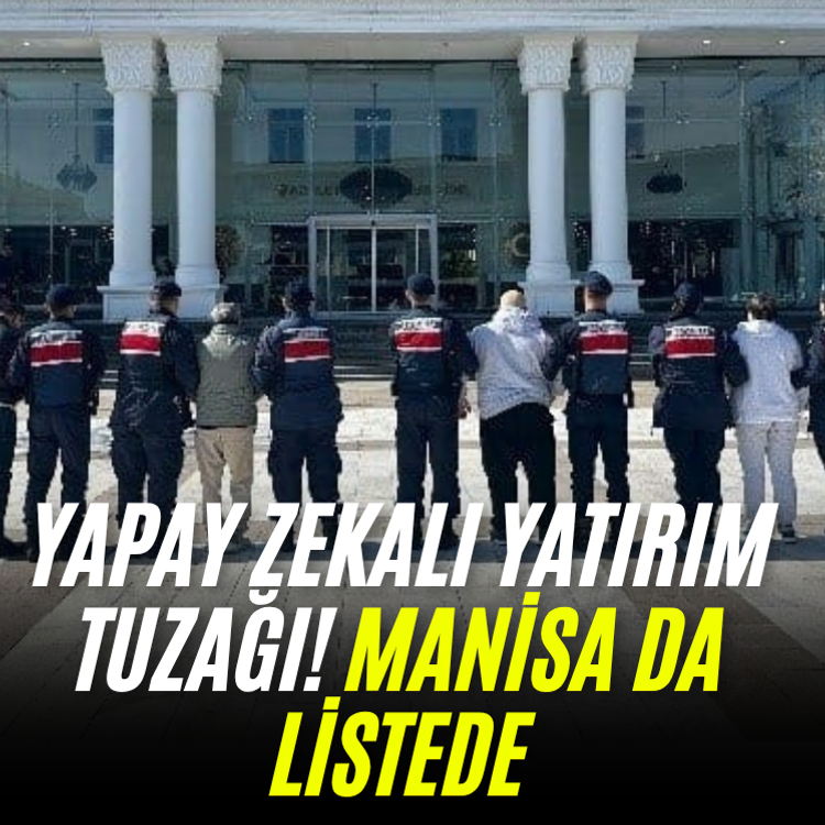 Yapay zekalı yatırım tuzağı! Manisa da listede