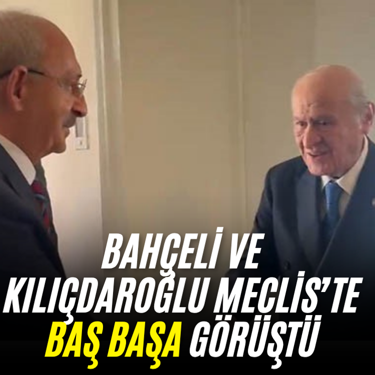 Bahçeli ve Kılıçdaroğlu Meclis’te baş başa görüştü