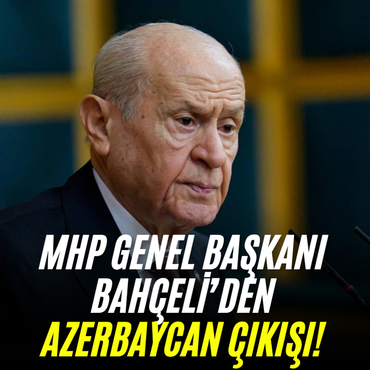 MHP Genel Başkanı Bahçeli’den Azerbaycan çıkışı!