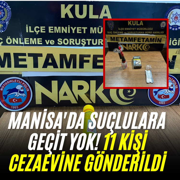 Manisa'da suçlulara geçit yok! 11 kişi cezaevine gönderildi