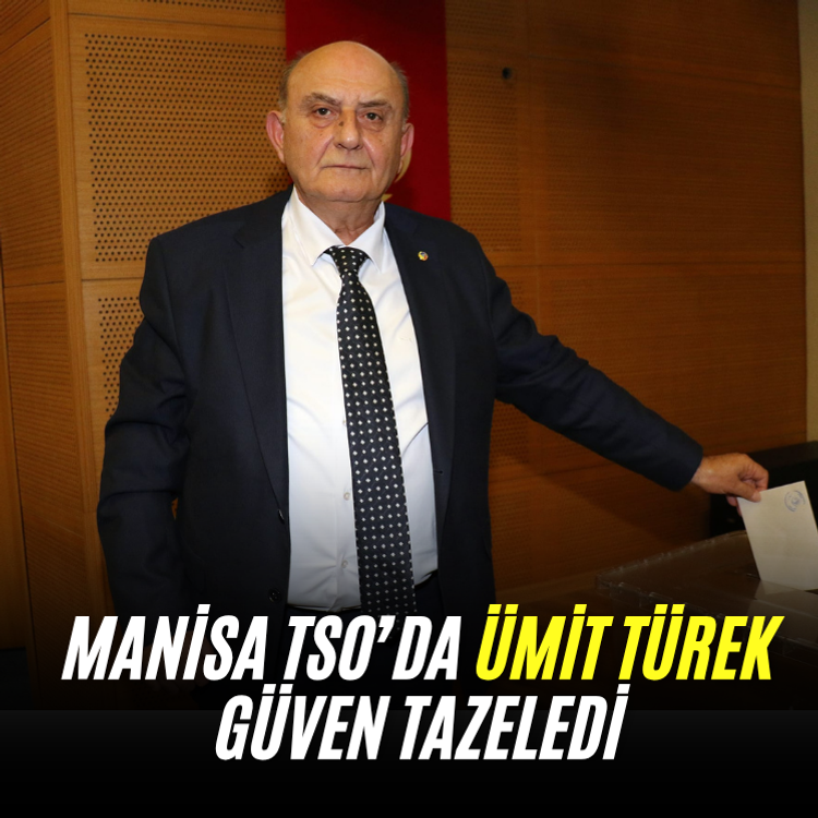 Manisa TSO’da Ümit Türek güven tazeledi