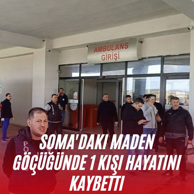 Soma'daki maden göçüğünde 1 kişi hayatını kaybetti