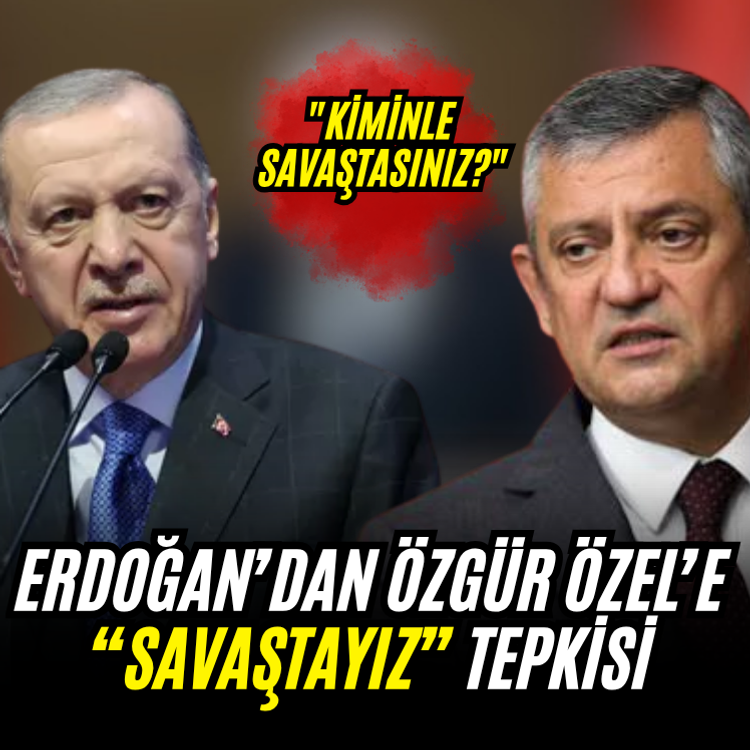 Erdoğan’dan Özgür Özel’e “Savaştayız” tepkisi: "Kiminle savaştasınız?"