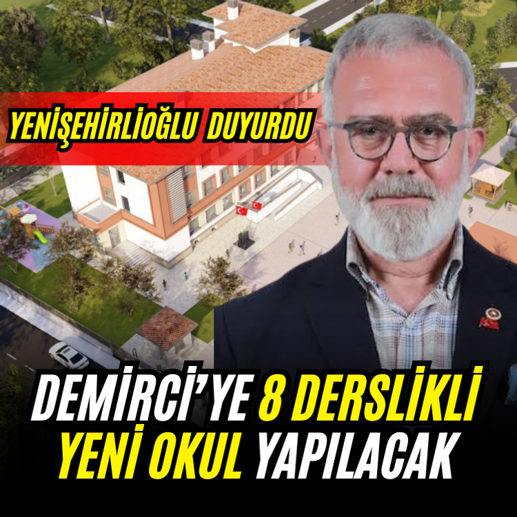 Yenişehirlioğlu duyurdu: Demirci’ye 8 derslikli yeni okul yapılacak