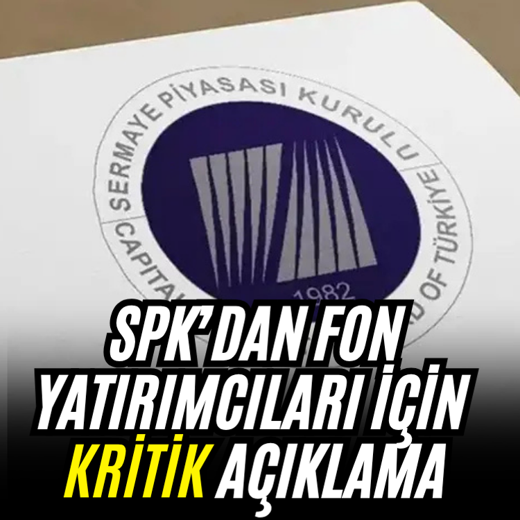 SPK’dan fon yatırımcıları için kritik açıklama