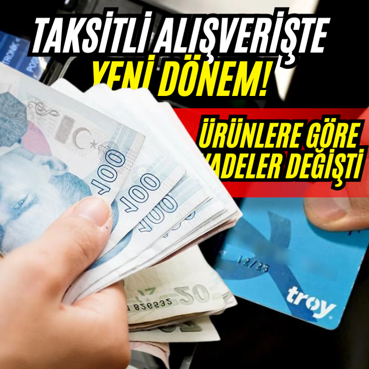 Taksitli alışverişte yeni dönem! Ürünlere göre vadeler değişti