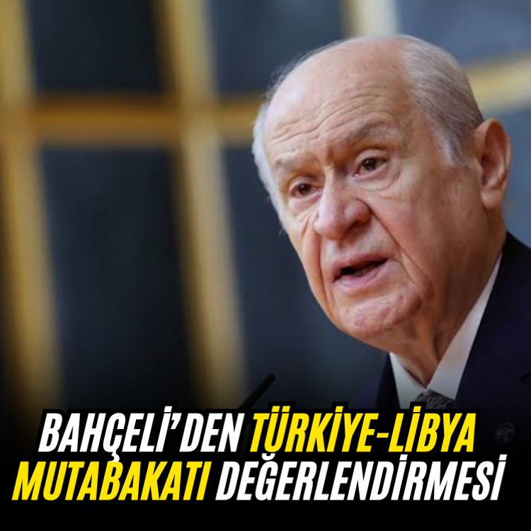 Bahçeli’den Türkiye-Libya mutabakatı değerlendirmesi