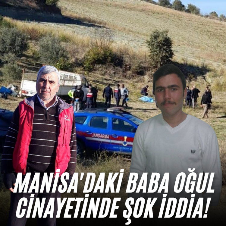 Manisa'daki baba oğul cinayetinde şok iddia!
