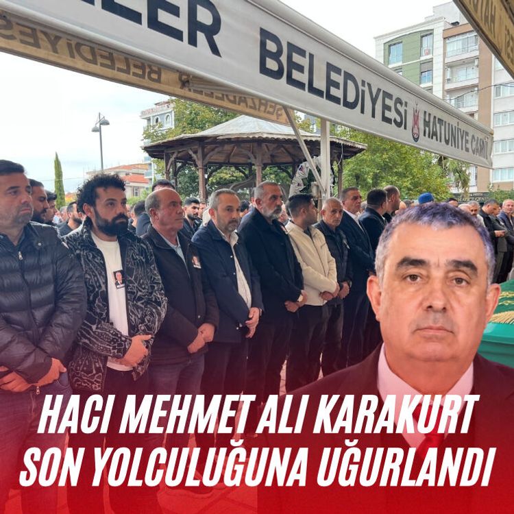 Hacı Mehmet Ali Karakurt son yolculuğuna uğurlandı