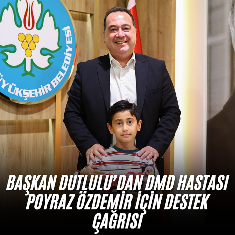 Başkan Dutlulu’dan DMD hastası Poyraz Özdemir için destek çağrısı