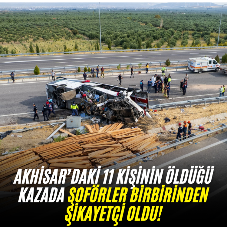 Akhisar’daki 11 kişinin öldüğü kazada şoförler birbirinden şikayetçi oldu!