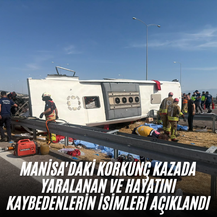 Manisa'daki korkunç kazada yaralanan ve hayatını kaybedenlerin isimleri açıklandı