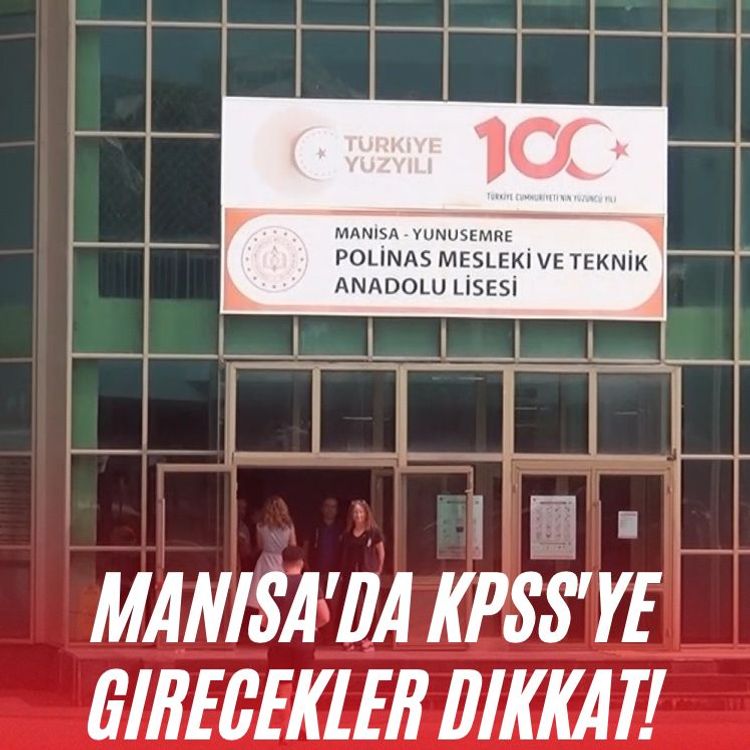 Manisa'da KPSS'ye girecekler dikkat!