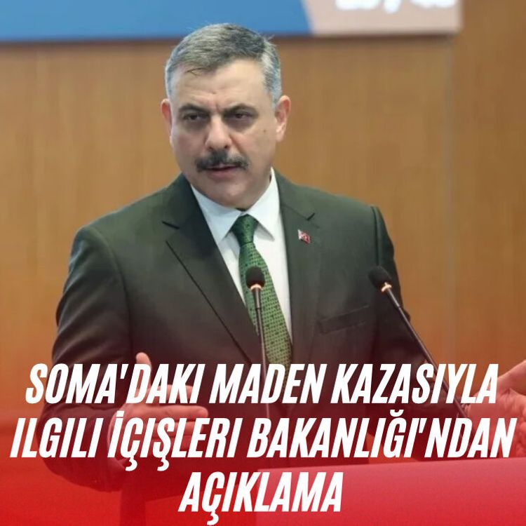 Soma'daki maden kazasıyla ilgili İçişleri Bakanlığı'ndan açıklama