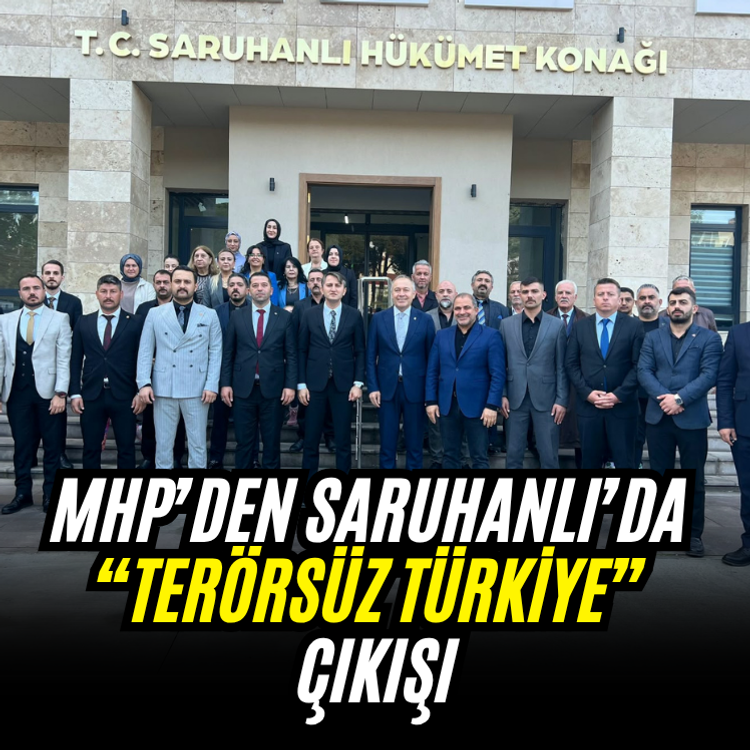 MHP’den Saruhanlı’da “Terörsüz Türkiye” çıkışı