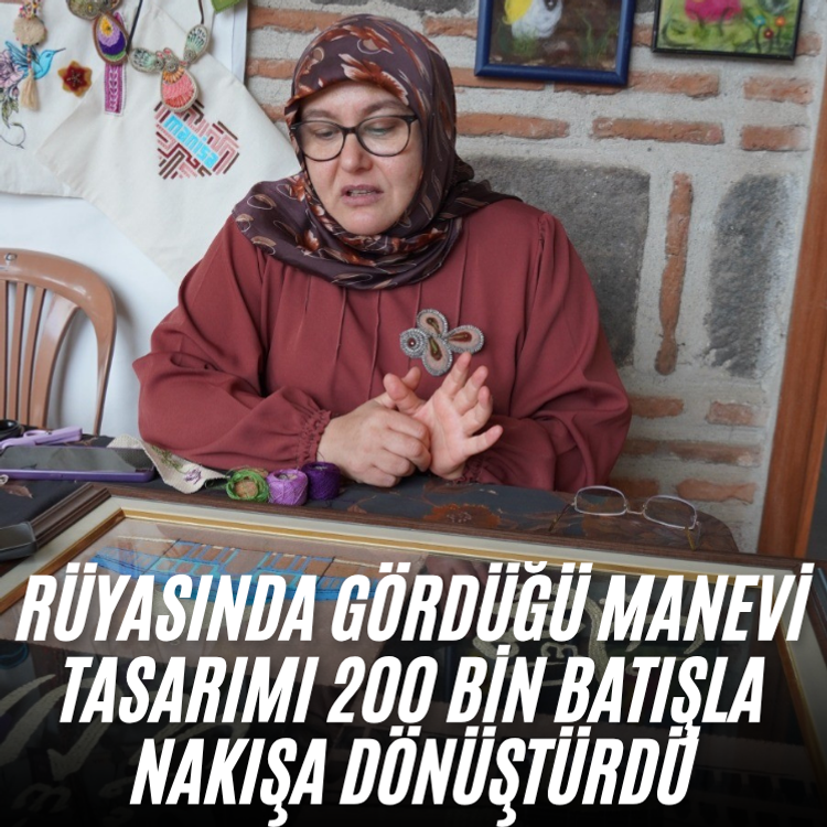 Rüyasında gördüğü manevi tasarımı 200 bin batışla nakışa dönüştürdü