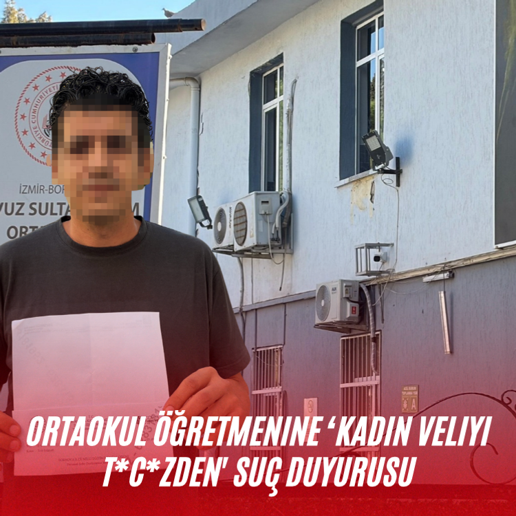 Ortaokul öğretmenine ‘kadın veliyi t*c*zden' suç duyurusu