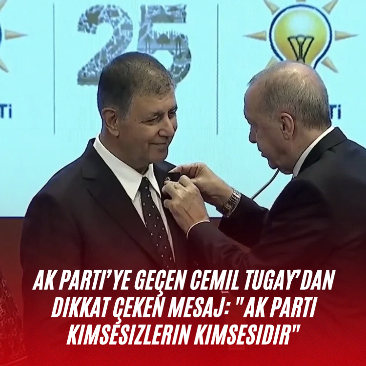 AK Parti’ye geçen Cemil Tugay’dan dikkat çeken mesaj: "AK Parti kimsesizlerin kimsesidir"