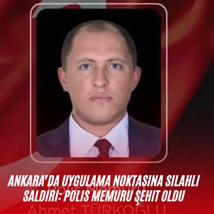 Ankara’da uygulama noktasına silahlı saldırı: Polis memuru şehit oldu