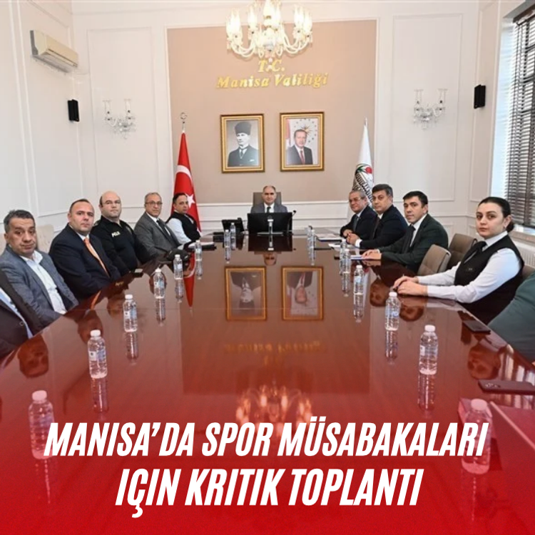 Manisa’da spor müsabakaları için kritik toplantı