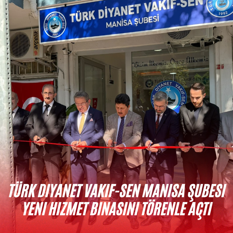 Türk Diyanet Vakıf-Sen Manisa Şubesi yeni hizmet binasını törenle açtı