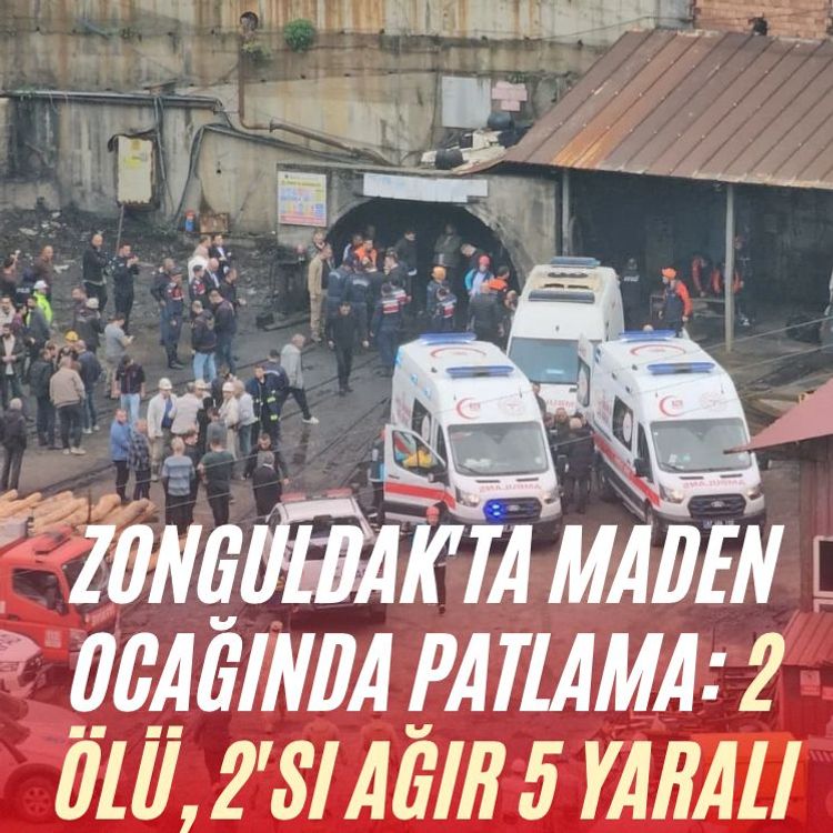 Zonguldak'ta maden ocağında patlama: 2 ölü, 2'si ağır 5 yaralı