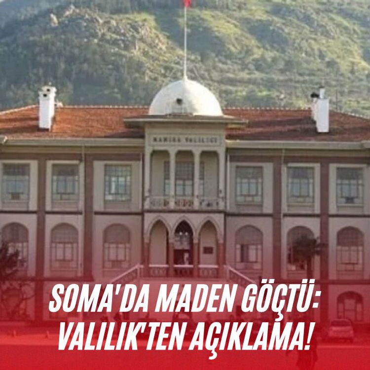 Soma'da maden göçtü: Valilik'ten açıklama!