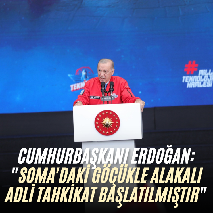 Cumhurbaşkanı Erdoğan: "Soma'daki maden göçüğüyle alakalı adli tahkikat başlatılmıştır"