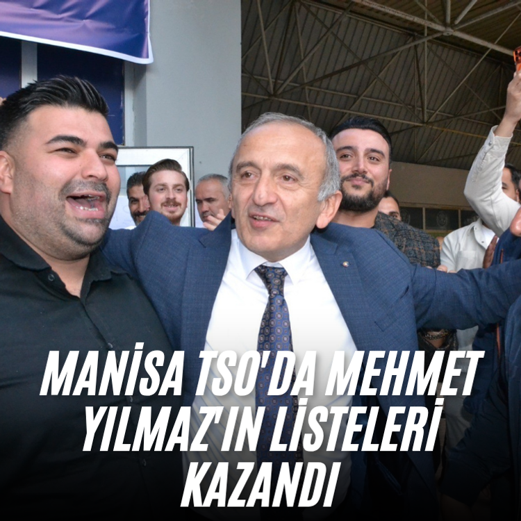 Manisa TSO'da Mehmet Yılmaz'ın listeleri kazandı