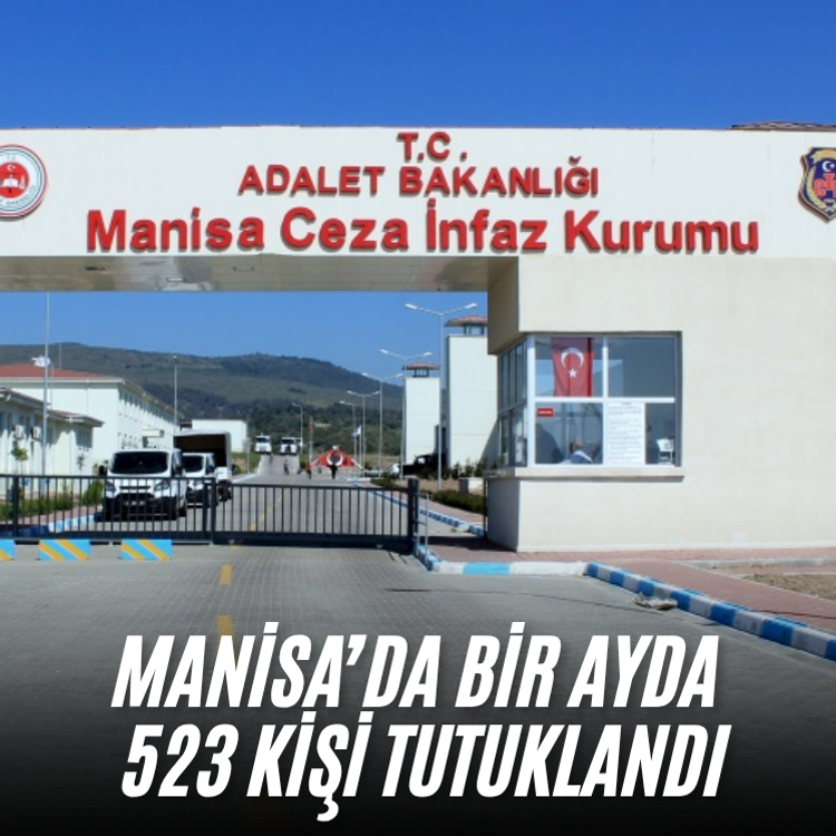 Manisa’da bir ayda 523 kişi tutuklandı
