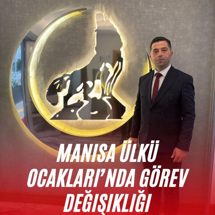 Manisa Ülkü Ocaklarında görev değişikliği