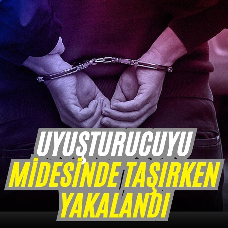 Uy*şt*ruc*yu midesinde taşırken yakalandı