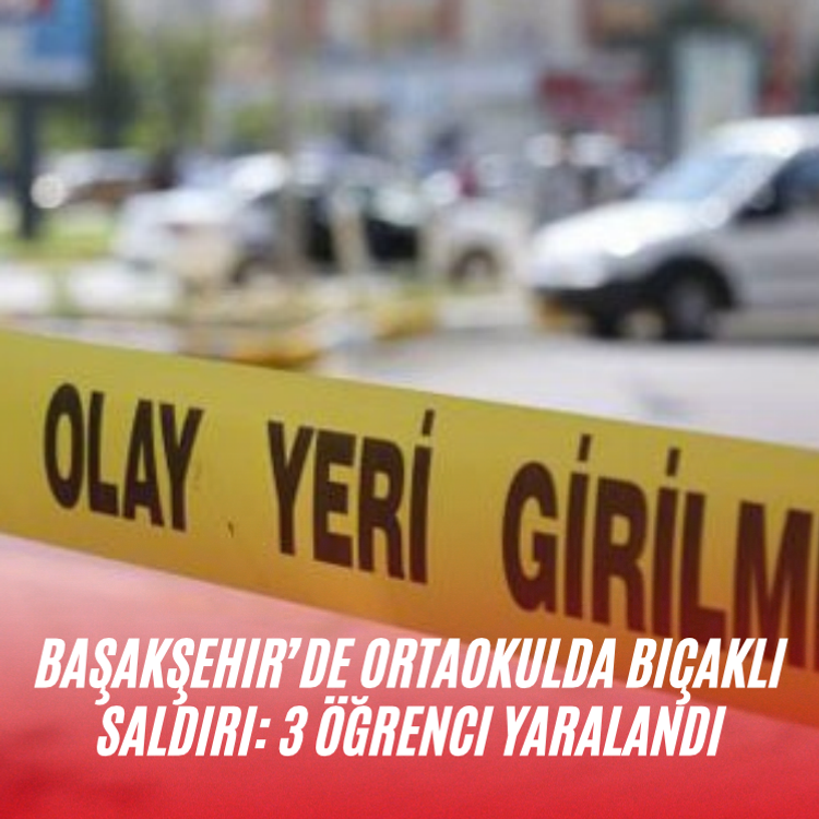 İstanbul'da ortaokulda bıçaklı saldırı