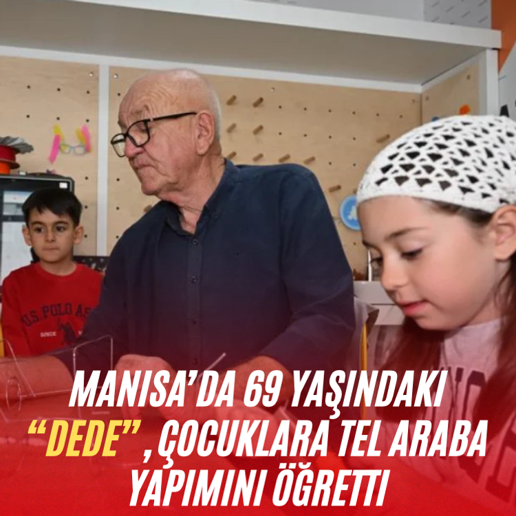 Manisa’da 69 yaşındaki “Dede”, çocuklara tel araba yapımını öğretti