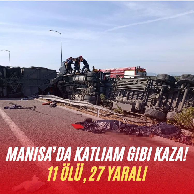 Manisa’da katliam gibi kaza! 11 ölü, 27 yaralı