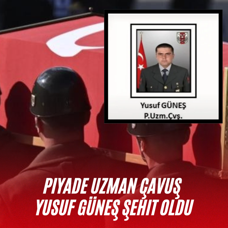 Piyade Uzman Çavuş Yusuf Güneş şehit oldu