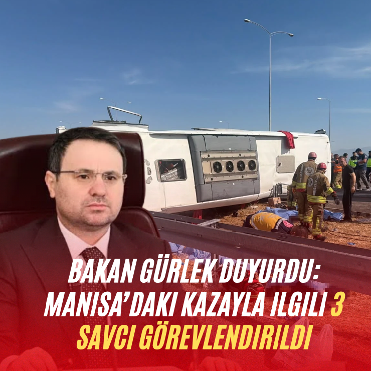 Bakan Gürlek duyurdu: Manisa’daki kazayla ilgili 3 savcı görevlendirildi