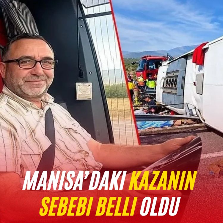 Manisa’daki kazanın sebebi belli oldu!