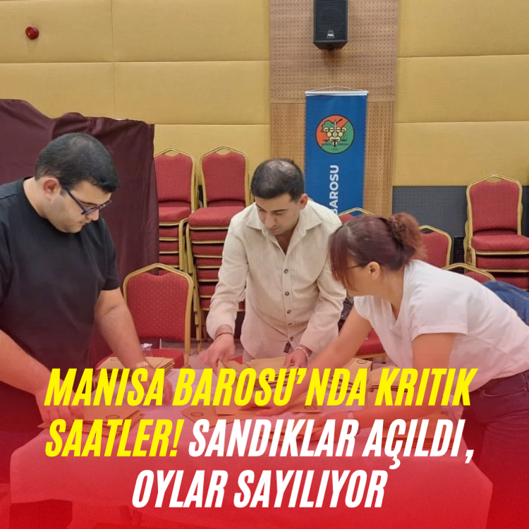 Manisa Barosu’nda kritik saatler! Sandıklar açıldı, oylar sayılıyor