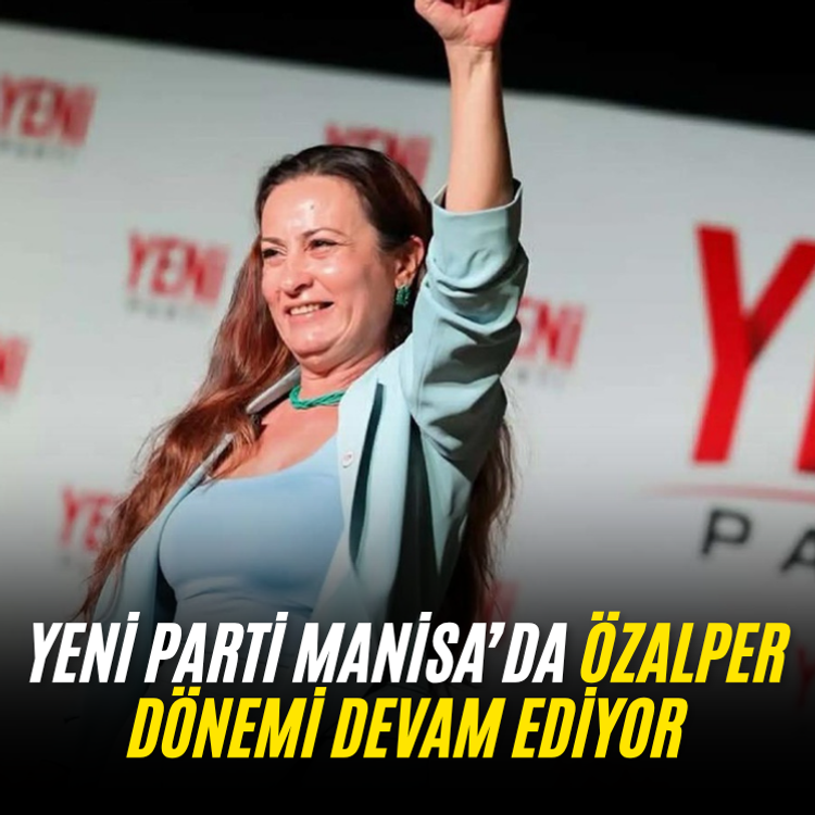 YENİ Parti Manisa’da Özalper dönemi devam ediyor