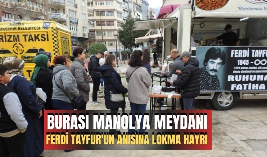 Manisalılar Ferdi Tayfur'un anısına lokma döktü