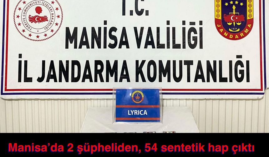 Manisa’da 2 şüpheliden, 54 sentetik hap çıktı