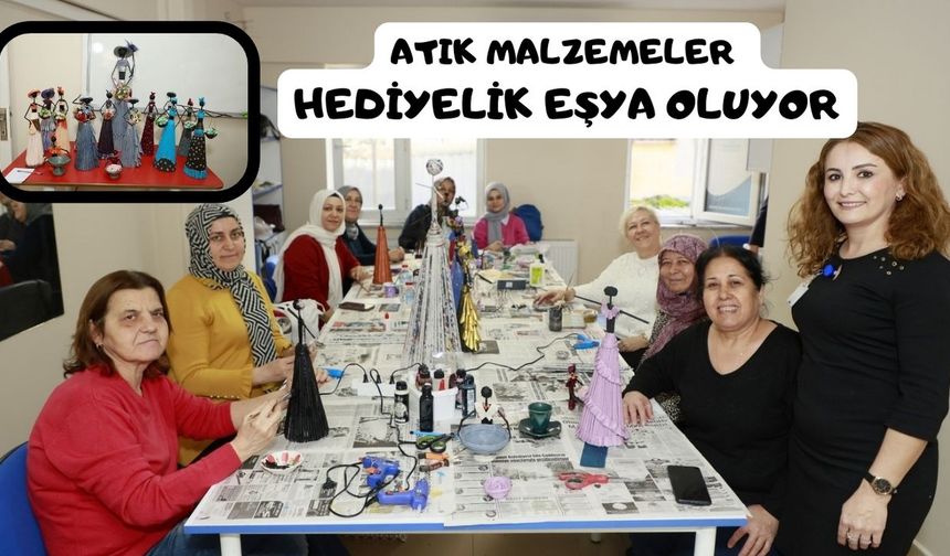 Atık malzemeleri hediyelik eşyalara dönüştürüyorlar