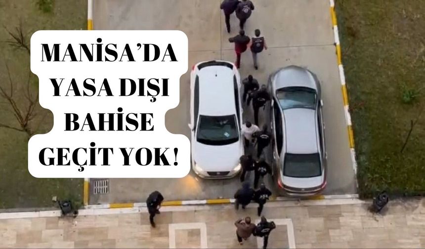 Manisa'da yasa dışı bahis operasyonu