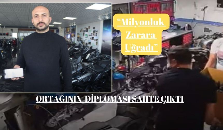 Ortağının diploması sahte çıktı, milyonluk zarara uğradı