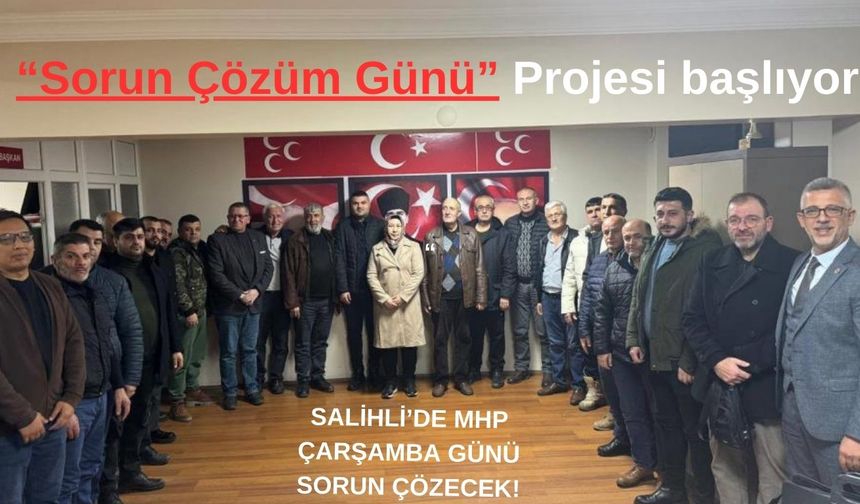 SALİHLİ MHP SORUN ÇÖZÜM GÜNÜ YAPACAK