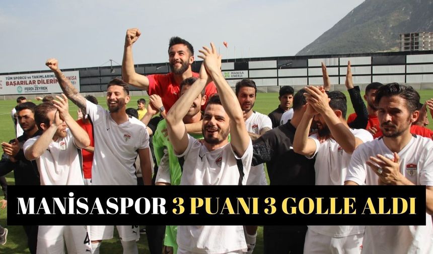 Manisaspor 3 puanı 3 golle aldı