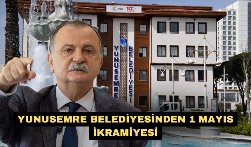 Yunusemre Belediyesinden 1 Mayıs ikramiyesi