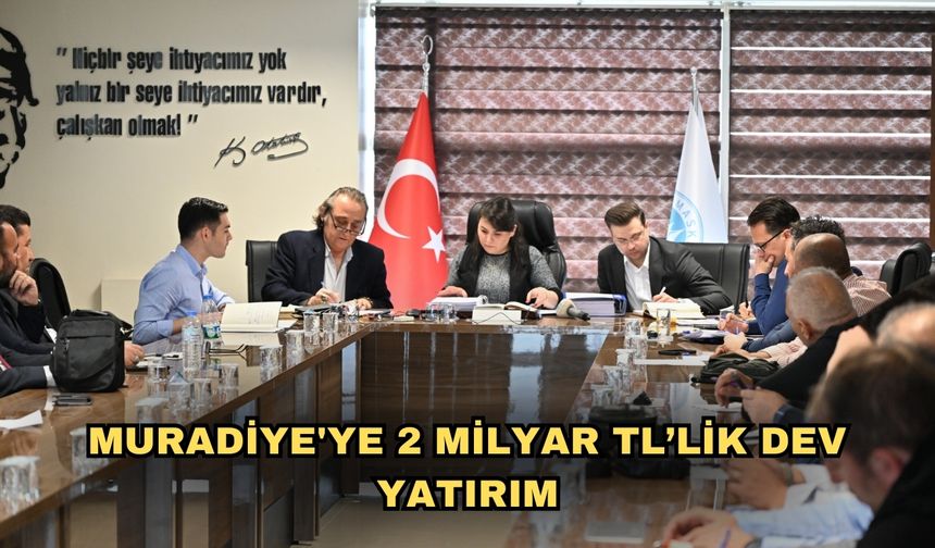 Muradiye'ye 2 milyar TL’lik dev yatırım