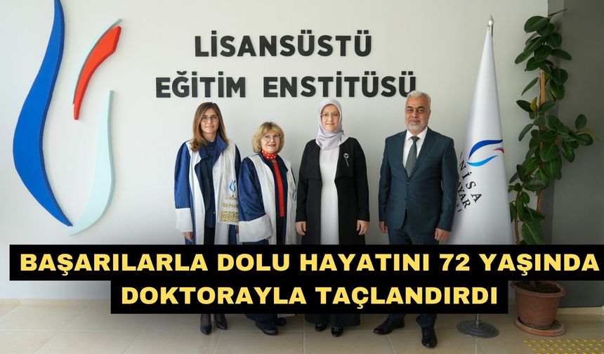Başarılarla dolu hayatını 72 yaşında doktorayla taçlandırdı